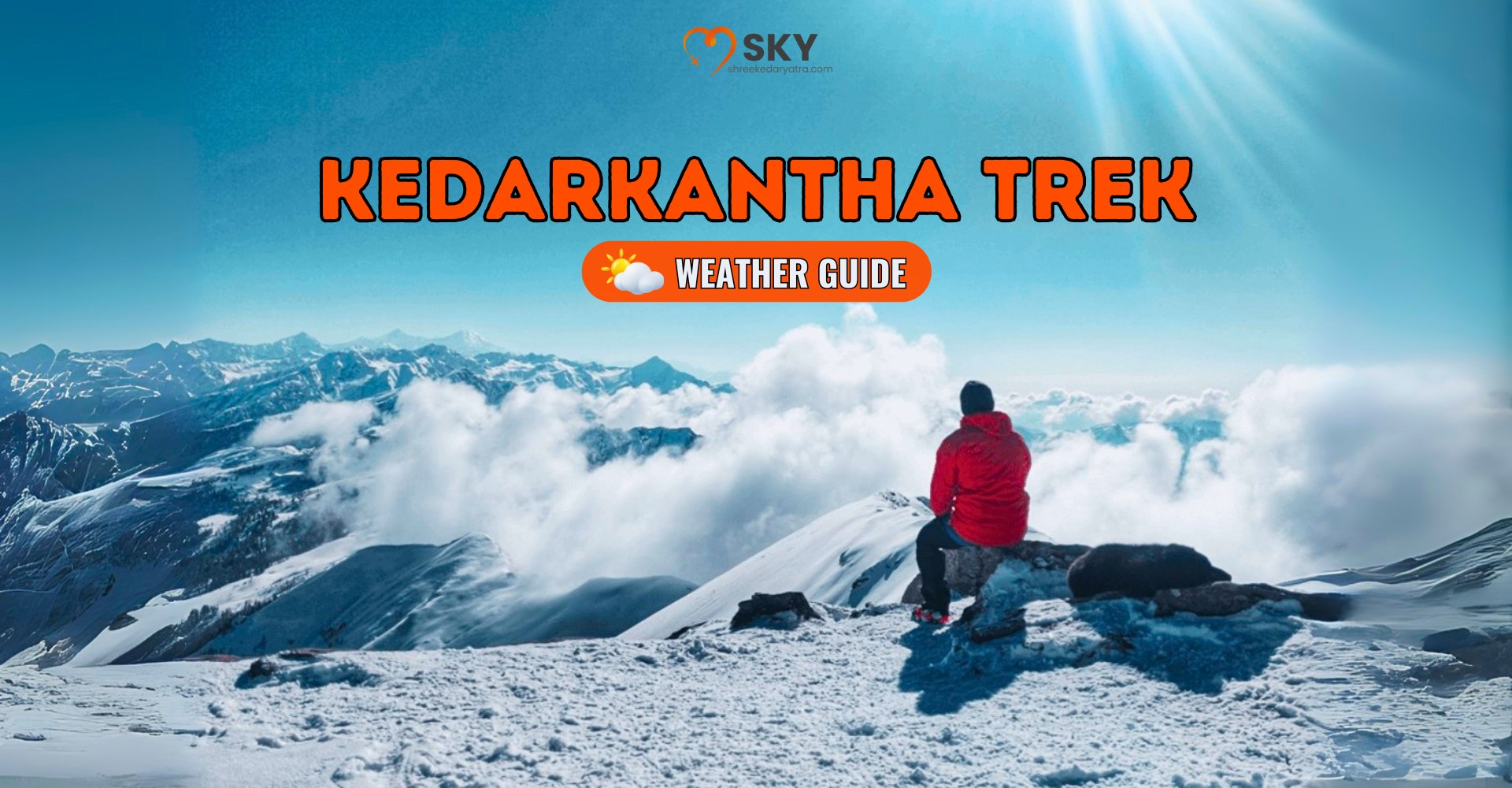 Kedarkantha Trek Weather Guide | Best Time to Visit